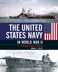 United States Navy in World War II: From Pearl Harbor to Okinawa kaina ir informacija | Socialinių mokslų knygos | pigu.lt