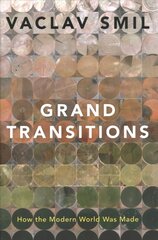 Grand Transitions: How the Modern World Was Made цена и информация | Книги по экономике | pigu.lt