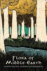 Flora of Middle-Earth: Plants of J.R.R. Tolkien's Legendarium kaina ir informacija | Knygos apie sveiką gyvenseną ir mitybą | pigu.lt