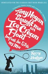 Tony Hogan Bought Me an Ice-cream Float Before He Stole My Ma цена и информация | Фантастика, фэнтези | pigu.lt