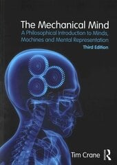 Mechanical Mind: A Philosophical Introduction to Minds, Machines and Mental Representation 3rd edition kaina ir informacija | Istorinės knygos | pigu.lt
