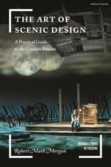Art of Scenic Design: A Practical Guide to the Creative Process цена и информация | Книги об искусстве | pigu.lt