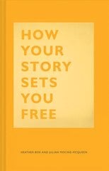 How Your Story Sets You Free цена и информация | Самоучители | pigu.lt