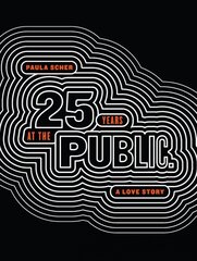 Paula Scher: Twenty-Five Years at the Public, A Love Story kaina ir informacija | Knygos apie meną | pigu.lt
