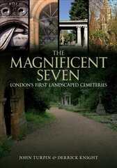 Magnificent Seven: London's First Landscaped Cemeteries kaina ir informacija | Knygos apie architektūrą | pigu.lt