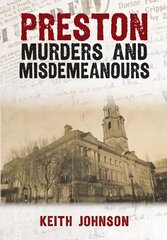 Preston Murders and Misdemeanours цена и информация | Биографии, автобиографии, мемуары | pigu.lt