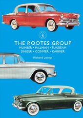 Rootes Group: Humber, Hillman, Sunbeam, Singer, Commer, Karrier цена и информация | Книги по экономике | pigu.lt