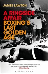 Ringside Affair: Boxing's Last Golden Age цена и информация | Книги о питании и здоровом образе жизни | pigu.lt