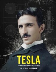 Tesla: The Man, the Inventor, and the Father of Electricity kaina ir informacija | Biografijos, autobiografijos, memuarai | pigu.lt