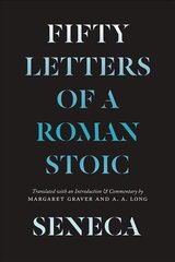 Seneca: Fifty Letters of a Roman Stoic цена и информация | Исторические книги | pigu.lt