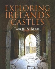Exploring Ireland's Castles цена и информация | Книги об архитектуре | pigu.lt