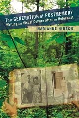 Generation of Postmemory: Writing and Visual Culture After the Holocaust цена и информация | Книги по социальным наукам | pigu.lt