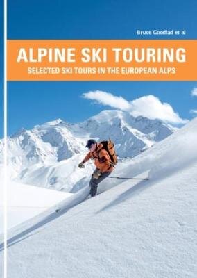 Alpine Ski Touring: Selected Ski Tours in the European Alps kaina ir informacija | Knygos apie sveiką gyvenseną ir mitybą | pigu.lt