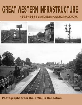 Great Western Infrastructure 1922 - 1934: Stations / Signalling / Trackwork kaina ir informacija | Kelionių vadovai, aprašymai | pigu.lt
