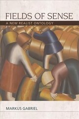 Fields of Sense: A New Realist Ontology kaina ir informacija | Istorinės knygos | pigu.lt