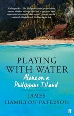 Playing With Water: Alone on a Philippine Island Main цена и информация | Путеводители, путешествия | pigu.lt