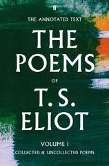 Poems of T. S. Eliot Volume I: Collected and Uncollected Poems Main цена и информация | Поэзия | pigu.lt