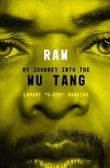 RAW: My Journey into the Wu-Tang Main цена и информация | Биографии, автобиографии, мемуары | pigu.lt