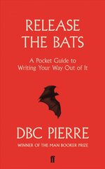 Release the Bats: A Pocket Guide to Writing Your Way Out Of It Main kaina ir informacija | Biografijos, autobiografijos, memuarai | pigu.lt