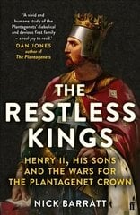 Restless Kings: Henry II, His Sons and the Wars for the Plantagenet Crown Main kaina ir informacija | Istorinės knygos | pigu.lt