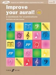 Improve your aural! Grade 3: A Workbook For Examinations New edition цена и информация | Книги об искусстве | pigu.lt