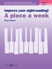 Improve your sight-reading! A piece a week Piano Grade 1, 1 kaina ir informacija | Knygos apie meną | pigu.lt