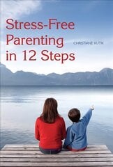 Stress-Free Parenting in 12 Steps цена и информация | Самоучители | pigu.lt