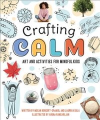 Crafting Calm: Art and Activities for Mindful Kids цена и информация | Книги для малышей | pigu.lt