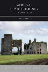 Medieval Irish Buildings, 1100 - 1600 kaina ir informacija | Knygos apie architektūrą | pigu.lt