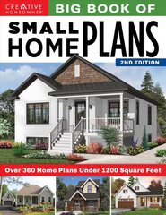 Big Book of Small Home Plans, 2nd Edition: Over 360 Home Plans Under 1200 Square Feet 2nd ed. цена и информация | Книги о питании и здоровом образе жизни | pigu.lt