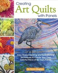 Creating Art Quilts with Panels kaina ir informacija | Knygos apie sveiką gyvenseną ir mitybą | pigu.lt