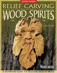 Relief Carving Wood Spirits, Revised Edition: A Step-By-Step Guide for Releasing Faces in Wood Revised edition kaina ir informacija | Knygos apie sveiką gyvenseną ir mitybą | pigu.lt