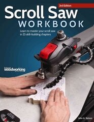 Scroll Saw Workbook, 3rd Edition: Learn to Master Your Scroll Saw in 25 Skill-Building Chapters 3rd Revised edition kaina ir informacija | Knygos apie sveiką gyvenseną ir mitybą | pigu.lt