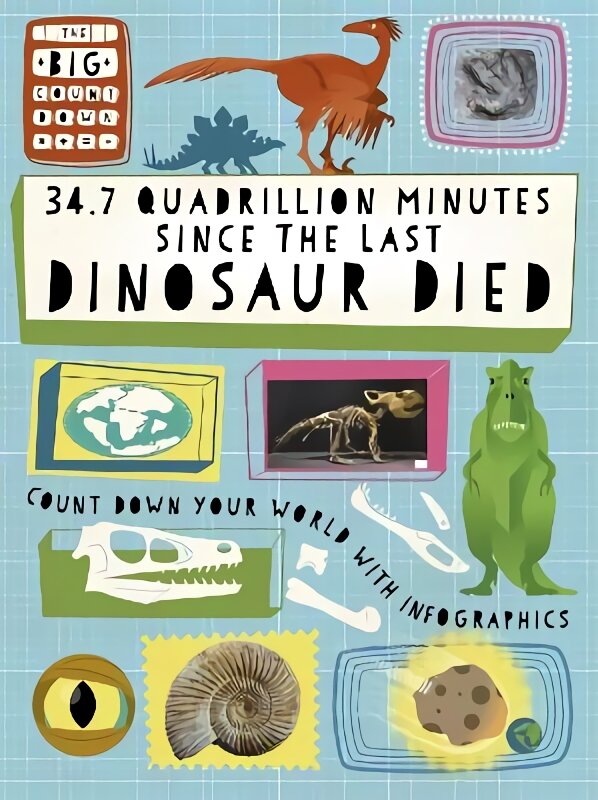 Big Countdown: 34.7 Quadrillion Minutes Since the Last Dinosaurs Died цена и информация | Knygos paaugliams ir jaunimui | pigu.lt
