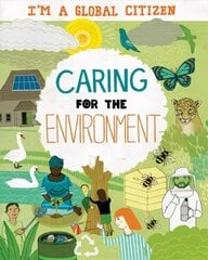 I'm a Global Citizen: Caring for the Environment Illustrated edition цена и информация | Книги для подростков и молодежи | pigu.lt