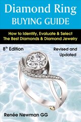 Diamond Ring Buying Guide: How to Identify, Evaluate & Select the Best Diamonds & Diamond Jewelry kaina ir informacija | Knygos apie meną | pigu.lt