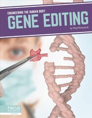 Engineering the Human Body: Gene Editing kaina ir informacija | Knygos paaugliams ir jaunimui | pigu.lt