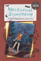 Science Squad: Nocturnal Symphony: A Bat Detector's Journal цена и информация | Книги для подростков и молодежи | pigu.lt