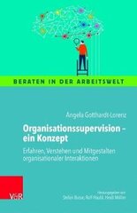 Organisations supervision ein Konzept: Erfahren, Verstehen und Mitgestalten organisationaler Interaktionen kaina ir informacija | Dvasinės knygos | pigu.lt