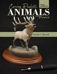 Carving Realistic Animals with Power, 2nd Edition kaina ir informacija | Knygos apie sveiką gyvenseną ir mitybą | pigu.lt