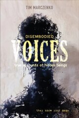 Disembodied Voices: True Accounts of Hidden Beings: True Accounts of Hidden Beings цена и информация | Самоучители | pigu.lt