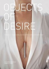 Objects of Desire: A Showcase of Modern Erotic Products and the Creative Minds Behind Them kaina ir informacija | Knygos apie meną | pigu.lt