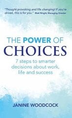 Power of Choices: 7 steps to smarter decisions about work, life and success kaina ir informacija | Saviugdos knygos | pigu.lt