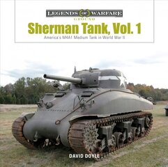 Sherman Tank Vol. 1: America's M4A1 Medium Tank in World War II: America's M4A1 Medium Tank in World War II цена и информация | Книги по социальным наукам | pigu.lt