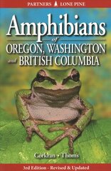 Amphibians of Oregon, Washington and British Columbia: A Field Identification Guide 3rd Revised and Updated ed. kaina ir informacija | Knygos apie sveiką gyvenseną ir mitybą | pigu.lt