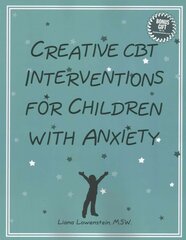 Creative CBT Interventions for Children with Anxiety kaina ir informacija | Socialinių mokslų knygos | pigu.lt