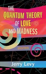 Quantum Theory of Love and Madness kaina ir informacija | Fantastinės, mistinės knygos | pigu.lt