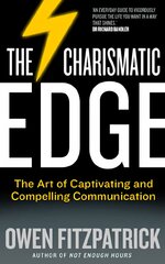 Charismatic Edge: The Art of Captivating and Compelling Communication цена и информация | Самоучители | pigu.lt