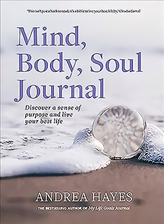 Mind, Body, Soul Journal: Discover a sense of purpose and live your best life цена и информация | Biografijos, autobiografijos, memuarai | pigu.lt