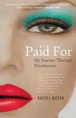 Paid For: My Journey Through Prostitution цена и информация | Биографии, автобиографии, мемуары | pigu.lt